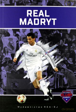 Real Madryt. Najlepsze kluby Europy - Jakub Olkiewicz [KSIĄŻKA]