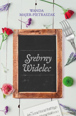 Srebrny widelec - Wanda Majer-Pietraszak [KSIĄŻKA]