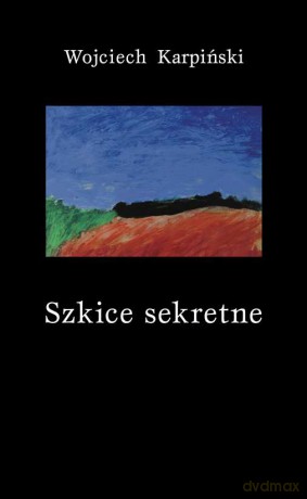 Szkice sekretne - Wojciech Karpiński [KSIĄŻKA]