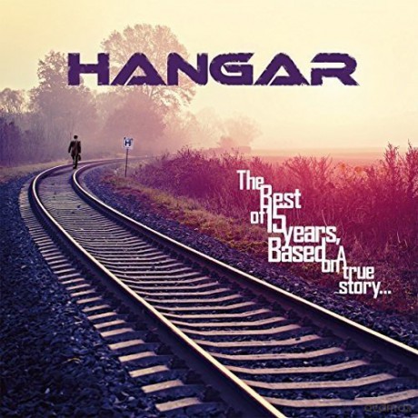 Hangar: The Best Of 15 Years Based On A True Story [2CD]