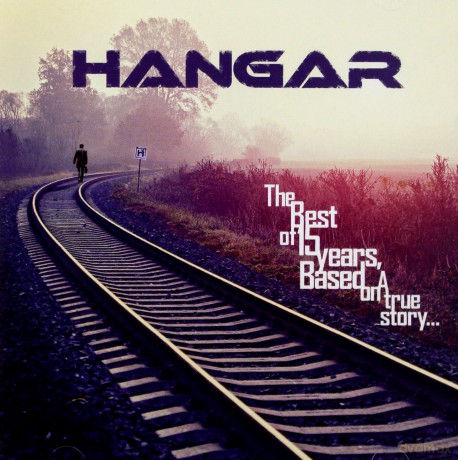 Hangar: The Best Of 15 Years Based On A True Story [2CD]