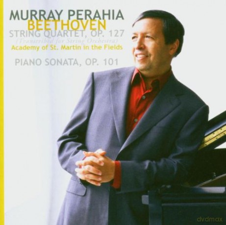 Murray Perahia: Beethoven: String Quartet, Op. 127 (transcribed for string orchestra);  Piano Sonata, Op. 101 [CD]