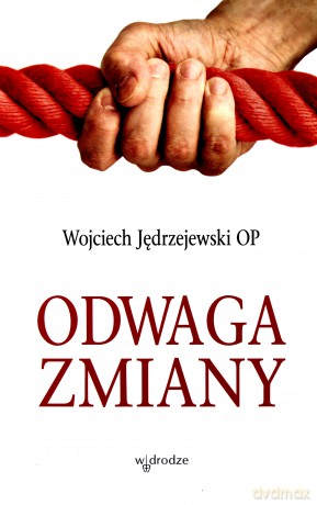 Odwaga zmiany - Wojciech Jędrzejewski [KSIĄŻKA]