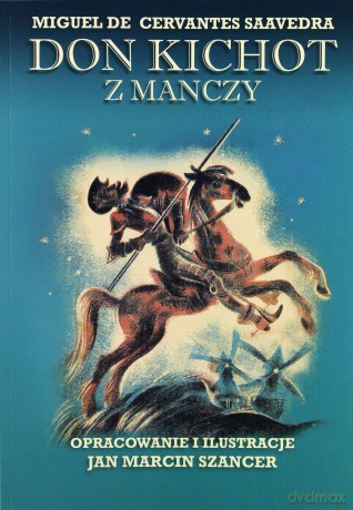 Don Kichot z Manczy - Miguel de Saavedra [KSIĄŻKA]
