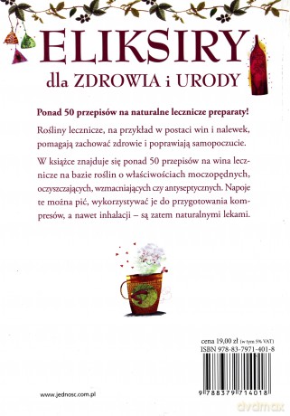 Eliksiry dla zdrowia i urody. Wina, likiery, miody, octy - Engelbert Kötter [KSIĄŻKA]