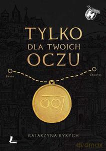 Tylko dla Twoich oczu - Katarzyna Ryrych [KSIĄŻKA]