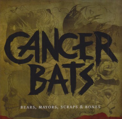 Cancer Bats: Bears Mayors Scraps And Bones [CD]