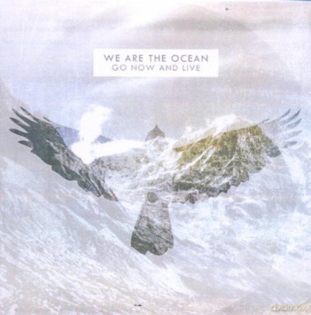 We Are The Ocean: Go Now And Live (digipack) [CD]
