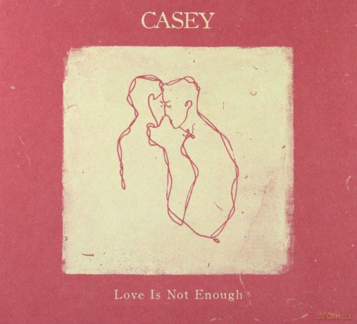 Casey: Love Is Not Enough (digipack) [CD]