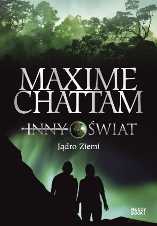 Jądro Ziemi. Inny świat (Tom 3) - Maxime Chattam [KSIĄŻKA]