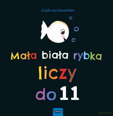 Mała biała rybka liczy do 11 - Guido Van Genechten [KSIĄŻKA]