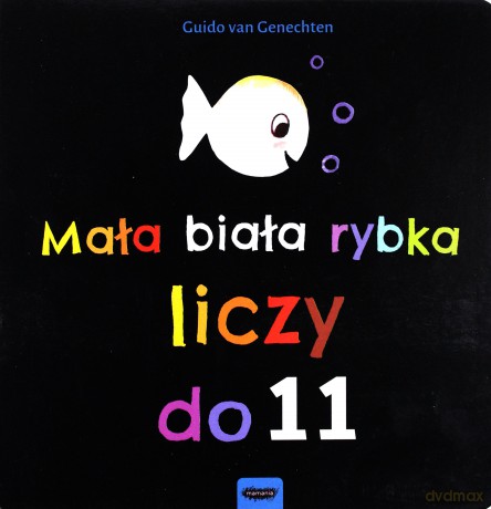 Mała biała rybka liczy do 11 - Guido Van Genechten [KSIĄŻKA]