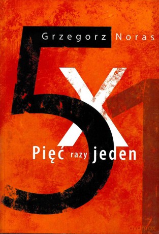 Pięć razy jeden - Grzegorz Noras [KSIĄŻKA]