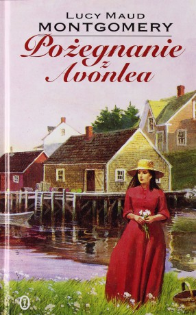 Pożegnanie z Avonlea - Lucy Maud Montgomery [KSIĄŻKA]
