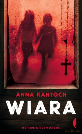 Wiara - Anna Kańtoch [KSIĄŻKA]