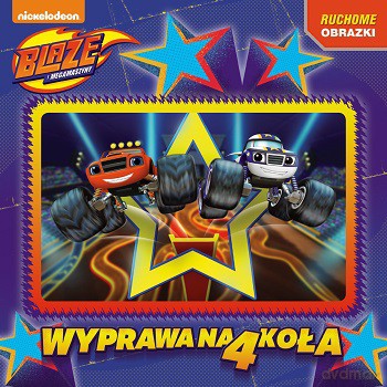 Wyprawa na 4 koła. Blaze i megamaszyny [KSIĄŻKA]