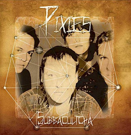 Pixies: Subbacultcha [CD]