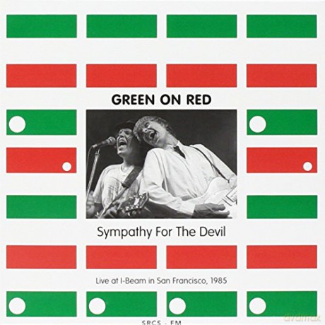 Green On Red: Sympathy For The Devil - Live At I-Beam In San Francisco [CD]