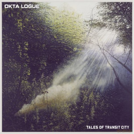 Okta Logue: Tales Of Transit City [CD]