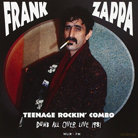 Frank Zappa: Teenage Rockin Combo - Dumb All Over Live At Ritz In New York City [2CD]