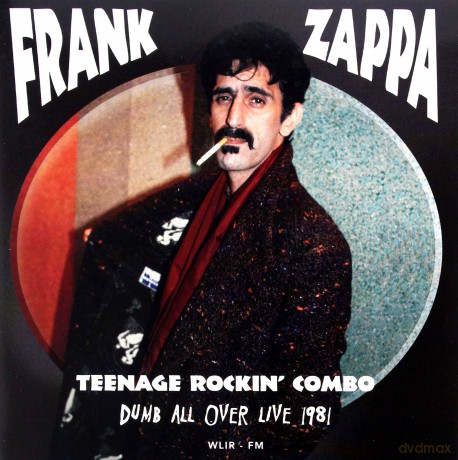 Frank Zappa: Teenage Rockin Combo - Dumb All Over Live At Ritz In New York City [2CD]
