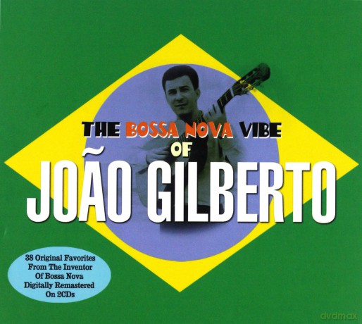 Joao Gilbeto: The Bossa Nova Vibe Of [2CD]