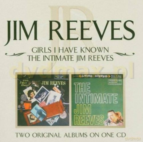 Jim Reeves: Girls I Have Known/ The Intimate Jim Reeves [CD]