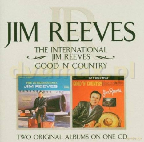 Jim Reeves: The International Jim Reeves/ Good 'N' Country [CD]