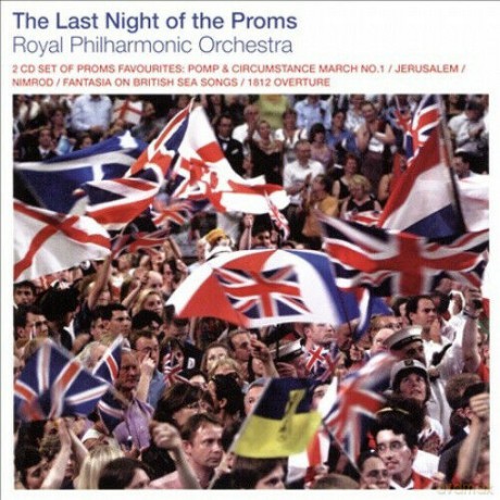 Royal Philharmonic Orchestra: The Last Night Of The Proms [2CD]