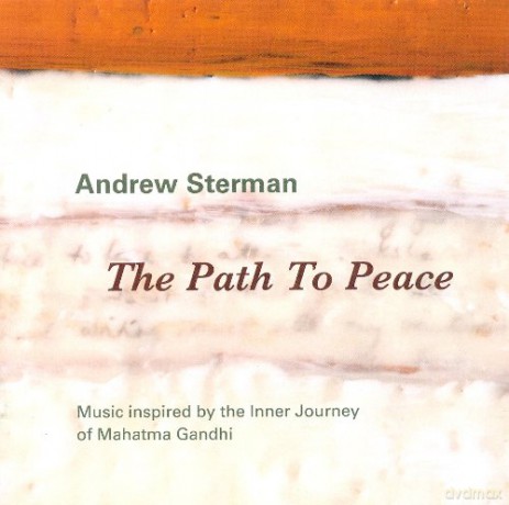 Andrew Sterman: The Path To Peace-Muisc Inspired By Mahatma Ghandi [CD]