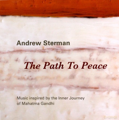 Andrew Sterman: The Path To Peace-Muisc Inspired By Mahatma Ghandi [CD]