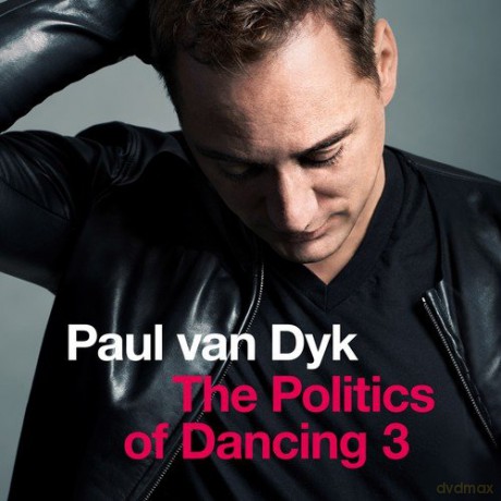 Paul Van Dyk: The Politics Of Dancing 3 [2CD]