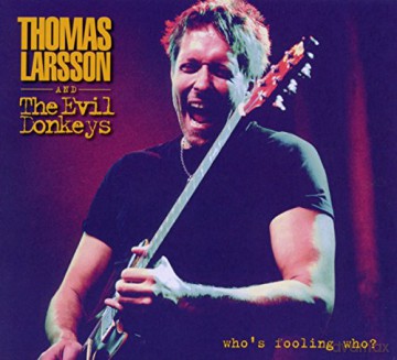 Thomas Larsson: Who's Foolin' Who (digipack) [CD]