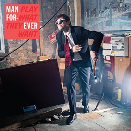 Man Forever: Play What The Want (digipack) [CD]