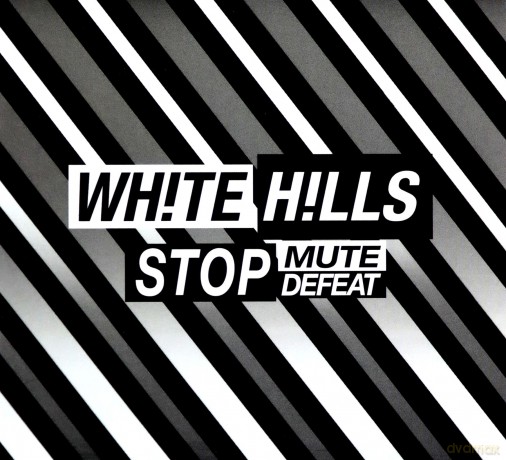 White Hills: Stop Mute Defeat  [CD]