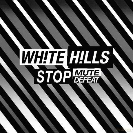 White Hills: Stop Mute Defeat [Winyl]
