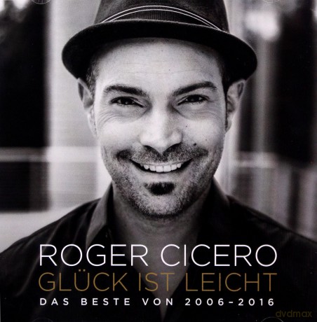 Roger Cicero: Gluck ist leicht - Das Beste von 2006-2016 [CD]