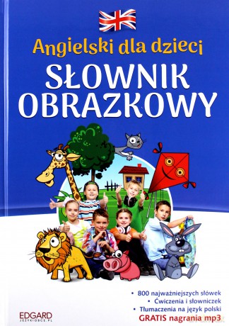 Angielski dla dzieci. Słownik obrazkowy [KSIĄŻKA]