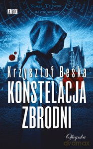 Konstelacja Zbrodni - Beśka Krzysztof [KSIĄŻKA]