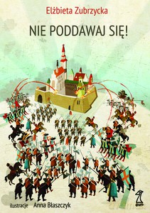Nie poddawaj się - Elżbieta Zubrzycka [KSIĄŻKA]