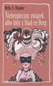 Niebezpieczny związek albo listy z Daal-en-Berg - S. Haasse Hella [KSIĄŻKA]