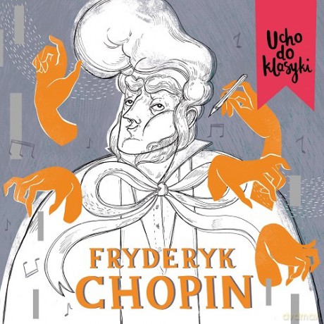 Ucho do klasyki Fryderyk Chopin (digibook) [CD]