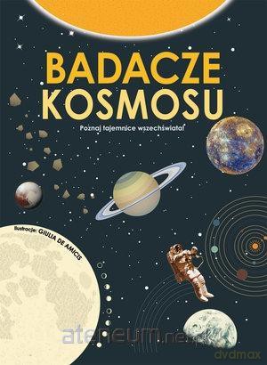 Badacze kosmosu - Giulia De Amicis [KSIĄŻKA]