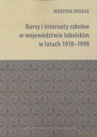 Bursy i internaty szkolne w województwie... - Marzena Okrasa [KSIĄŻKA]