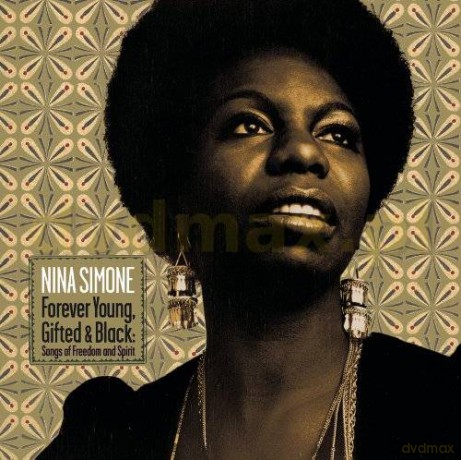 Nina Simone: Forever Young, Gifted And Black: Songs Of Freedom And Spirit [CD]
