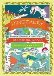 Dinozaury do kolorowania - z kredkami dookoła świata [KSIĄŻKA]