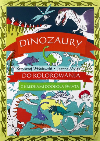 Dinozaury do kolorowania - z kredkami dookoła świata [KSIĄŻKA]