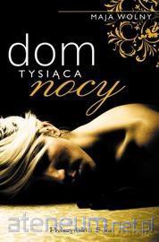 Dom tysiąca nocy - Maja Wolny [KSIĄŻKA]