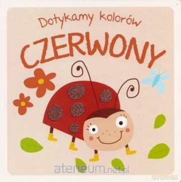 Dotykamy kolorów. Czerwony [KSIĄŻKA]