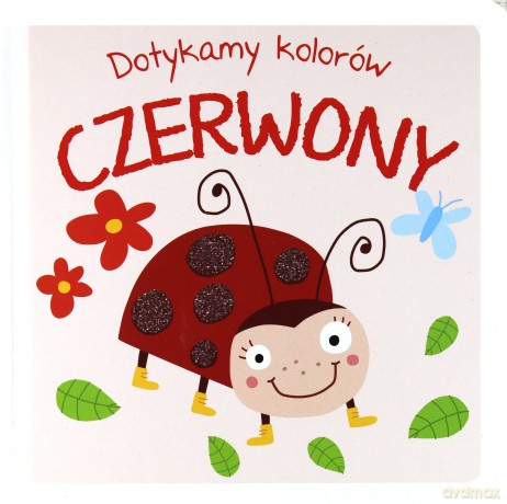 Dotykamy kolorów. Czerwony [KSIĄŻKA]